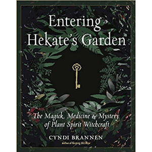 Entering Hekate's Garden by Cyndi Brannen